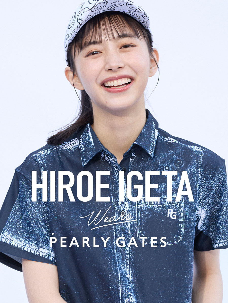 『PEARLY GATES STYLE』HIROE IGETA wears PEARLY GATES